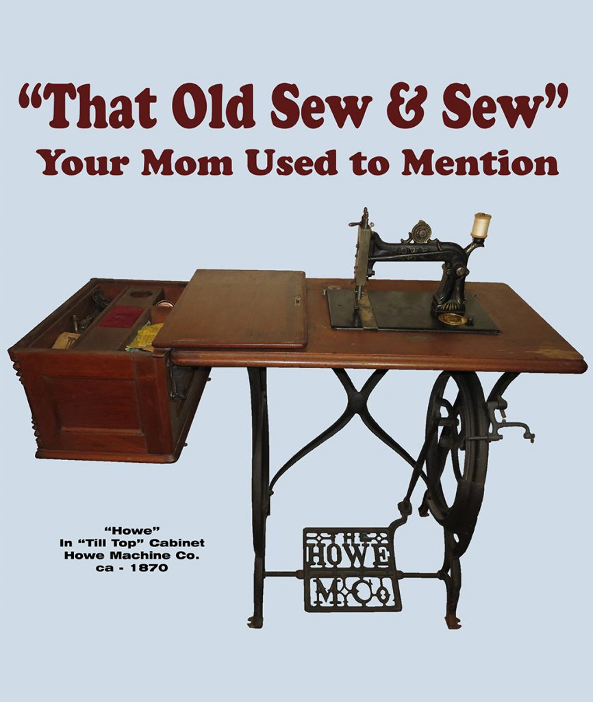 Howe "Till Top" by Howe Machine Co
"That Old So & Sew Your Mom Used to Mention"
